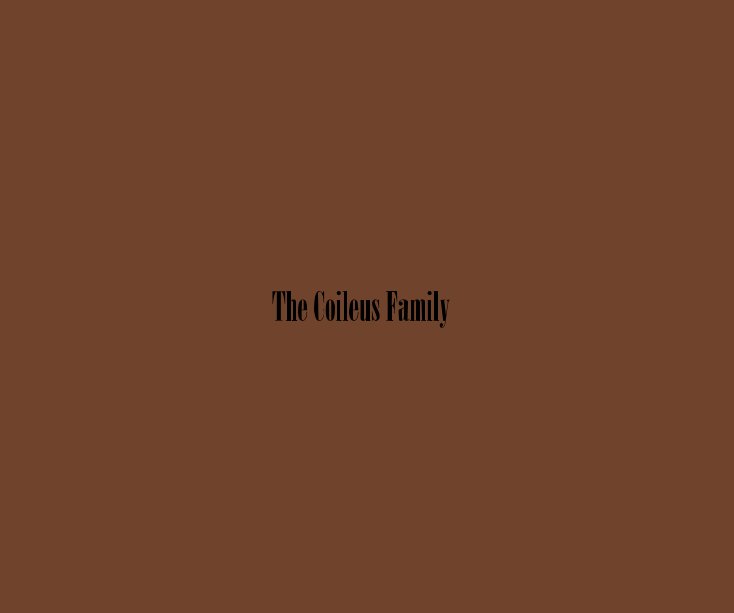 View The Coileus Family by Marie Albers