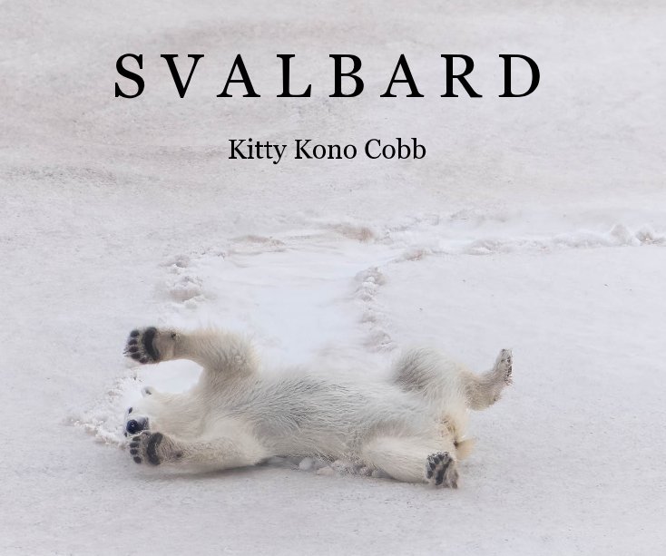 View Svalbard by Kitty Kono Cobb