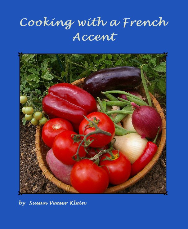 View Cooking with a French Accent by Susan Veeser Klein