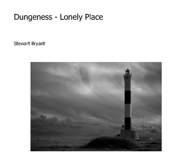 View Dungeness - Lonely Place by Stewart Bryant