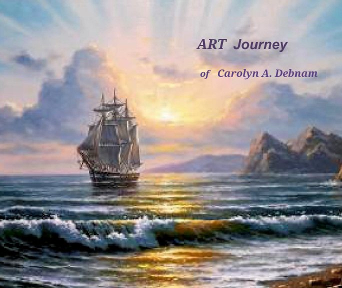 View ART Journey by Carolyn A. Debnam
