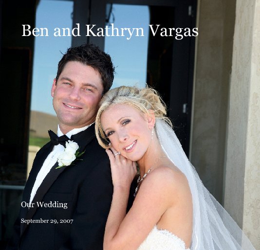 View Ben and Kathryn Vargas by September 29, 2007