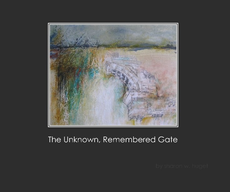 The Unknown, Remembered Gate nach sharon w. huget anzeigen