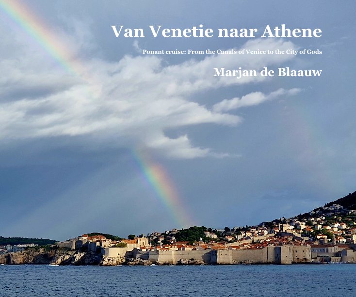 View Van Venetie naar Athene by Marjan de Blaauw