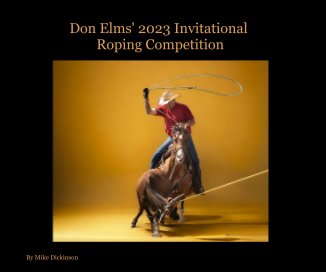 Don Elms' 2023 Invitational Roping Competition book cover