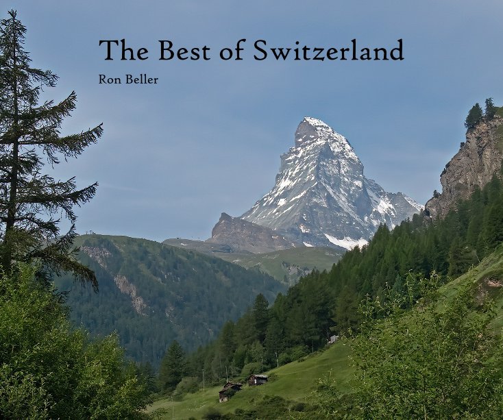 View The Best of Switzerland by Ron Beller