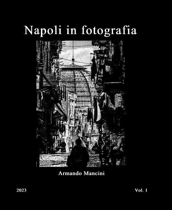 Ver Napoli in fotografia por Armando Mancini