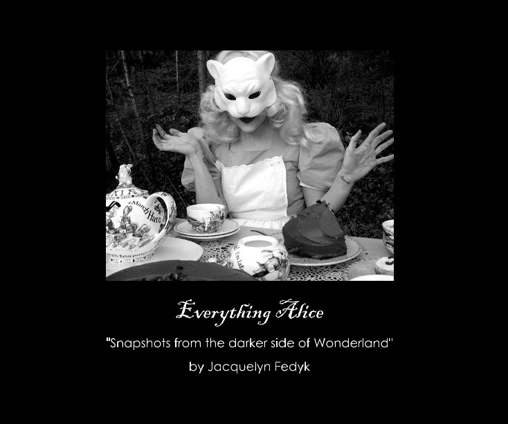 View Everything Alice by Jacquelyn Fedyk