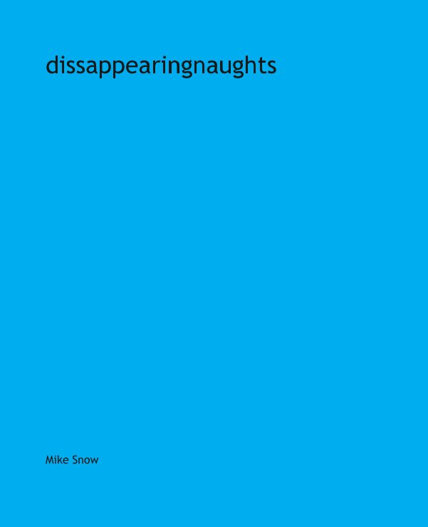 Ver dissappearingnaughts por Mike Snow