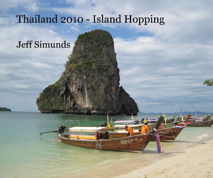 View Thailand 2010 - Island Hopping by Jeff Simunds