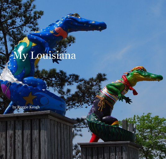 Ver My Louisiana por Reggie Keogh