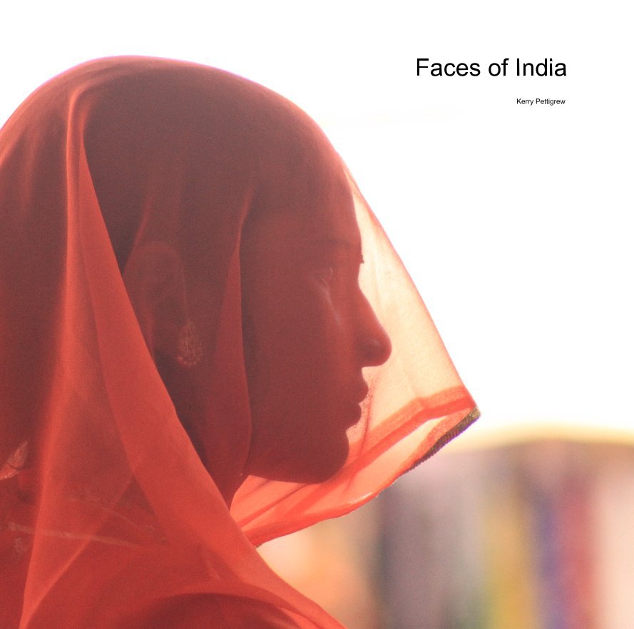 View Faces of India by Kerry Pettigrew