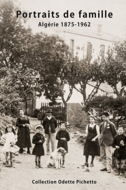 Ver Portraits de famille, Algérie 1875-1962 por Gérard Bellouard