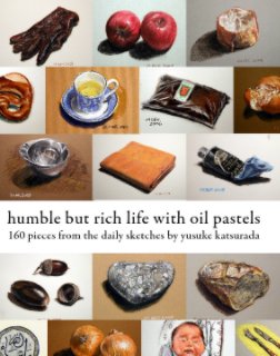 Humble but rich life with oil pastels book cover