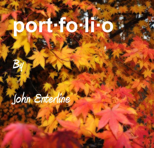 View portÂ·foÂ·liÂ·o By John Enterline by cmhjohn