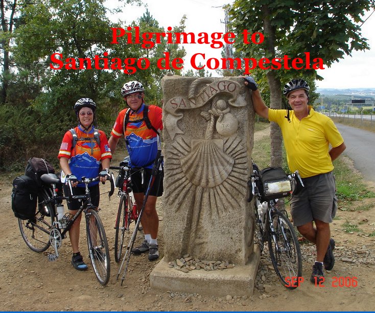 Ver Pilgrimage to Santiago de Compestela por Alyce, Ray & Bruce