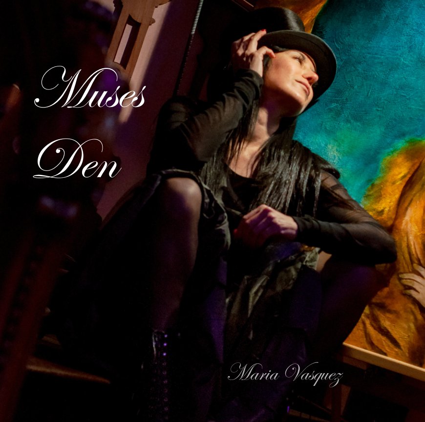 View Muses Den by Maria Vasquez