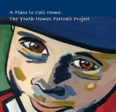 A Place to Call Home: The Youth Homes Portrait Project book cover