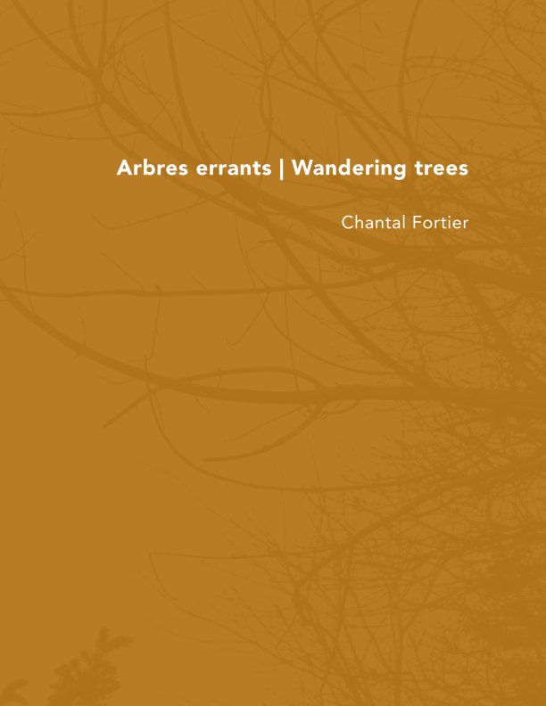 Arbres errants | Wandering Trees  - Zine nach Chantal Fortier anzeigen