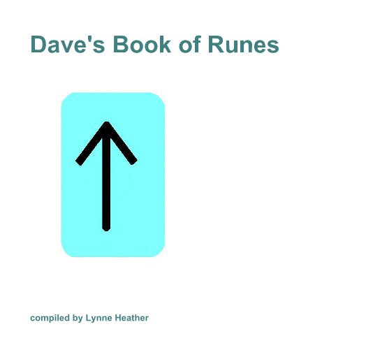 View Dave's Book of Runes by compiled by Lynne Heather