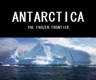 ANTARCTICA: THE FROZEN FRONTIER book cover