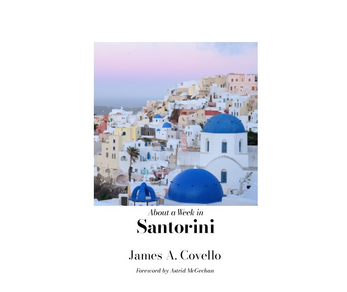 View About a Week in Santorini by James A. Covello