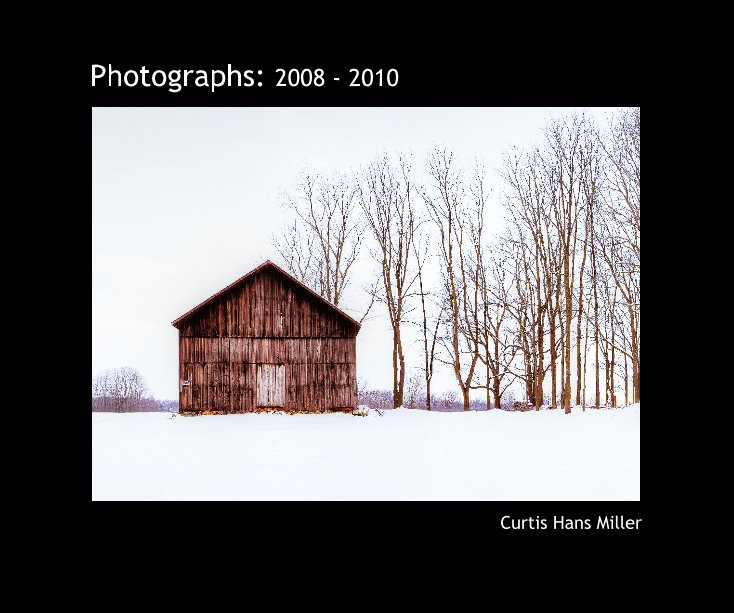 Photographs: 2008 - 2010 nach Curtis Hans Miller anzeigen