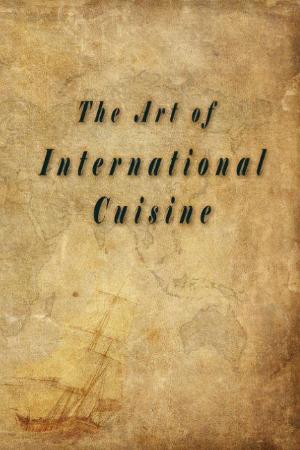 View The Art of International Cuisine by Mark Rantz, Charles Gregory