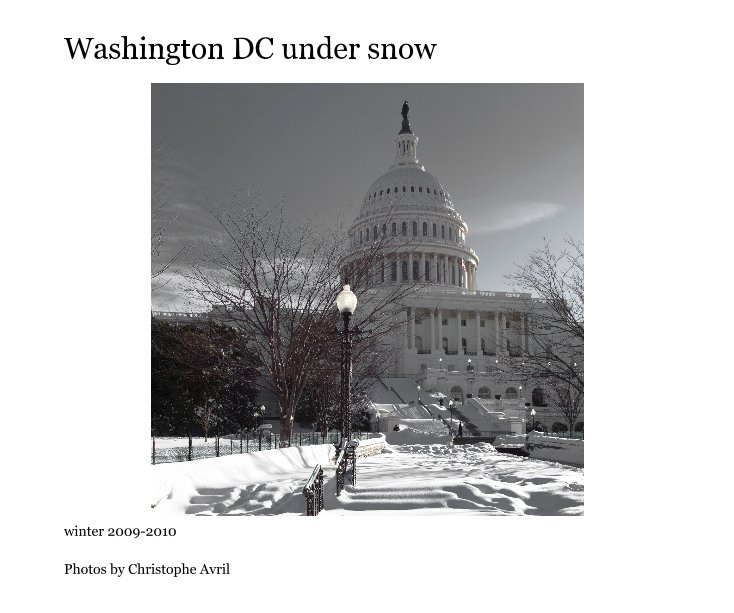 View Washington DC under snow by Photos by Christophe Avril