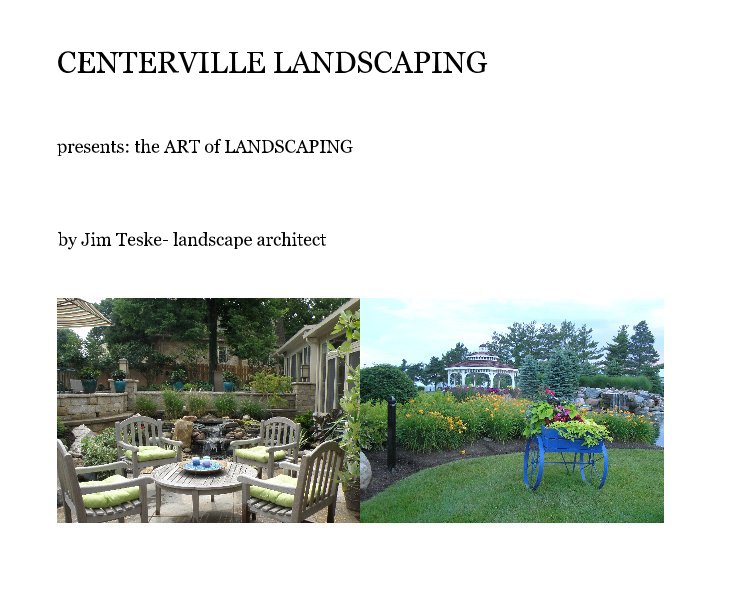 Bekijk CENTERVILLE LANDSCAPING op Jim Teske- landscape architect