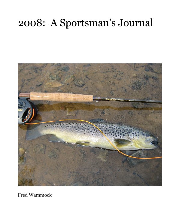 Bekijk 2008: A Sportsmans Journal op Fred Wammock