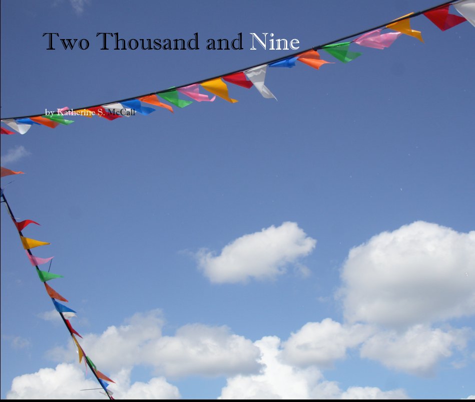 View Two Thousand and Nine by Katherine S. McCall