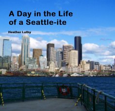 A Day in the Life of a Seattle-ite book cover