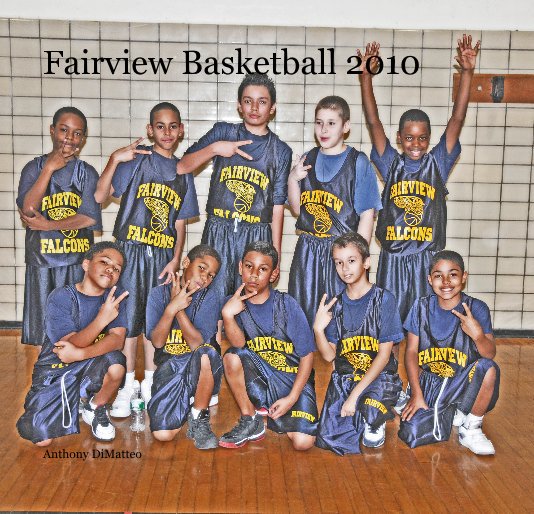 Bekijk Fairview Basketball 2010 op Anthony DiMatteo