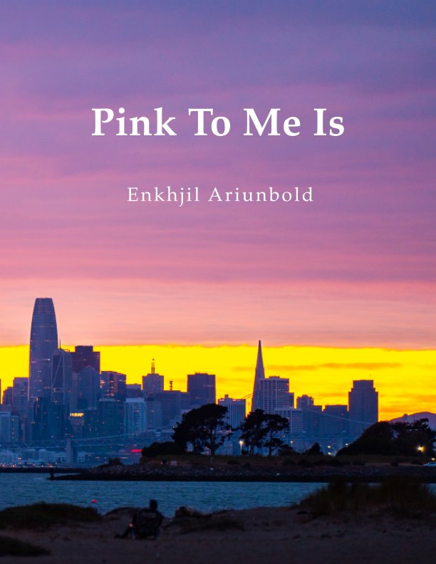 View Pink To Me Is by Enkhjil Ariunbold