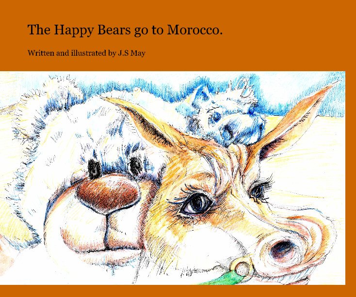 View The Happy Bears go to Morocco. by Jennifer May
