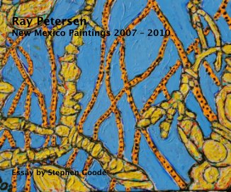 Ray Petersen New Mexico Paintings 2007 â 2010 Essay by Stephen Goode book cover