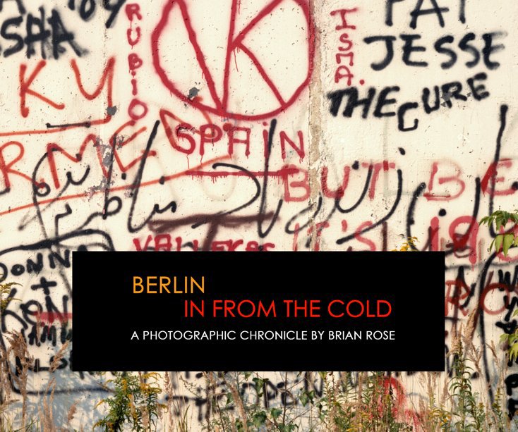 View BERLIN: IN FROM THE COLD by Brian Rose