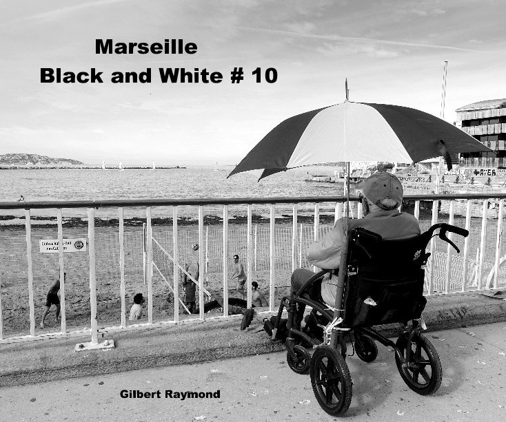View Marseille Black and White # 10 by Gilbert Raymond