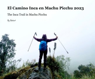 El Camino Inca en Machu Picchu 2023 book cover