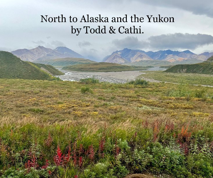 View North to Alaska and the Yukon by Todd and Cathi. by Todd