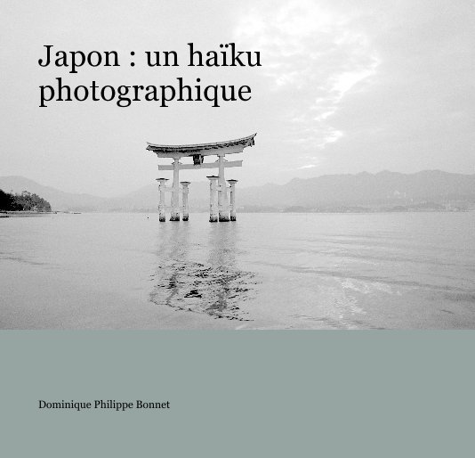 Ver Japon : un haïku photographique por Dominique Philippe Bonnet
