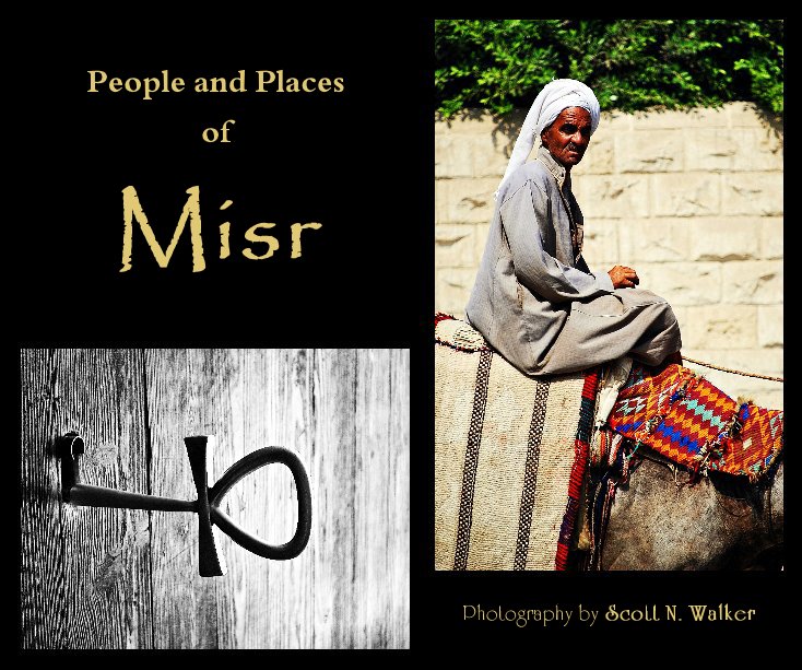 View People and Places of Misr by Scott N. Walker