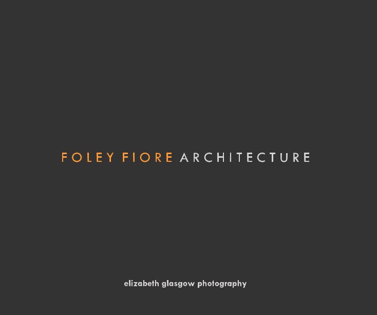 View Foley Fiore Architecture by Elizabeth Glasgow