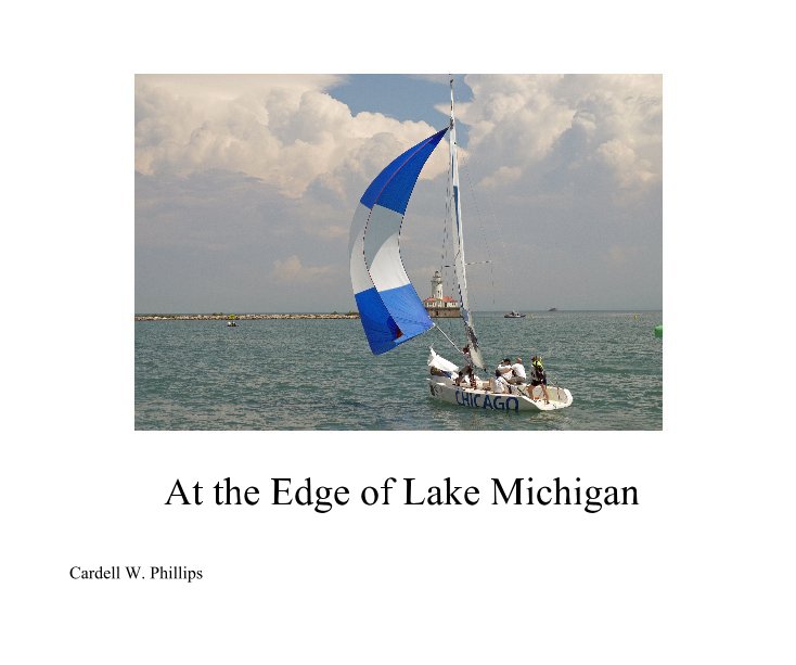 View At the Edge of Lake Michigan by Cardell W. Phillips