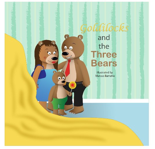 Ver Goldilocks and the Three Bears por Illustrated by Marcus Barretto