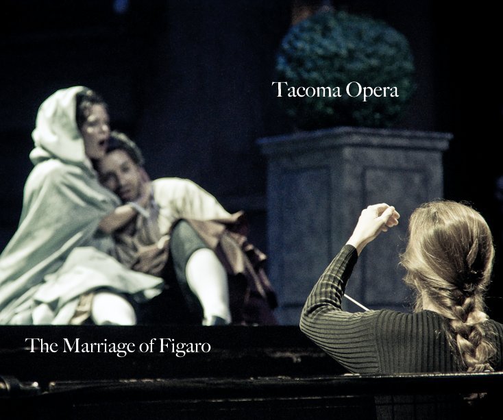 View Tacoma Opera The Marriage of Figaro by peter.serko