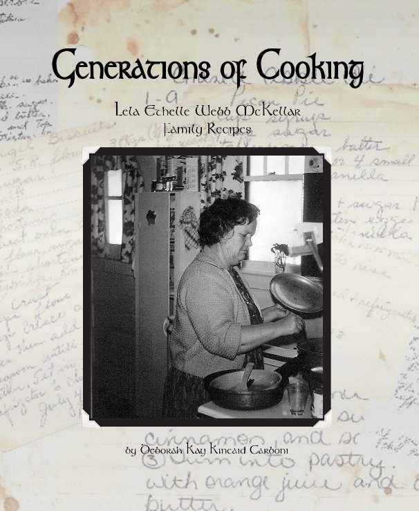 View Generations of Cooking by Deborah Kay Kincaid Carboni