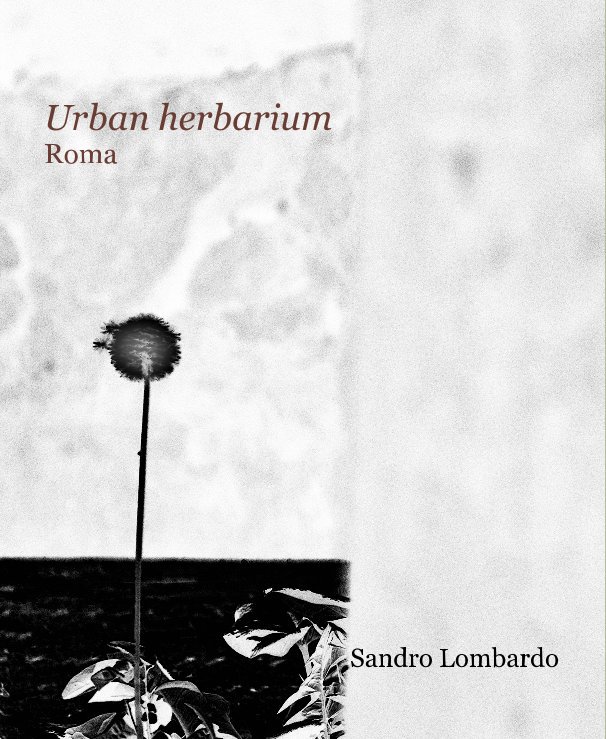 Urban herbarium nach Sandro Lombardo anzeigen