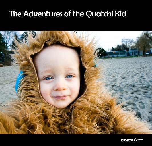 Ver The Adventures of the Quatchi Kid por Janette Girod